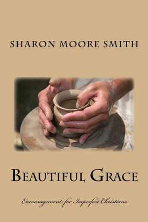 Beautiful Grace de Sharon Moore Smith