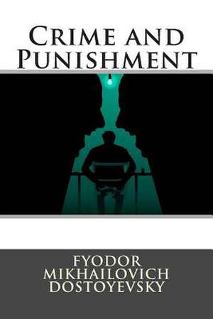 Crime and Punishment de Fyodor Mikhailovich Dostoyevsky