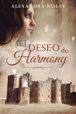 El Deseo de Harmony de Alexandra Risley