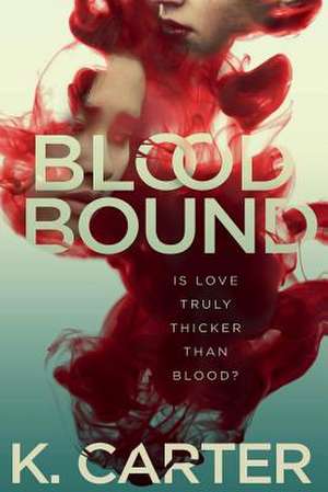 Blood Bound de K. Carter