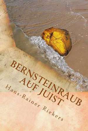 Bernsteinraub Auf Juist de Hans-Rainer Riekers