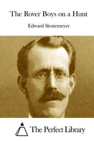 The Rover Boys on a Hunt de Stratemeyer, Edward