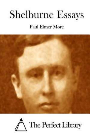 Shelburne Essays de Paul Elmer More