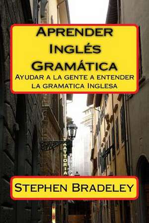 Aprender Ingles Gramatica de Stephen W. Bradeley