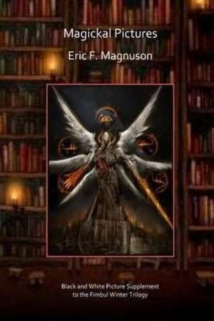 Magickal Pictures de Eric F. Magnuson