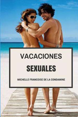 Vacaciones Sexuales de Michelle Francoise De La Condamine