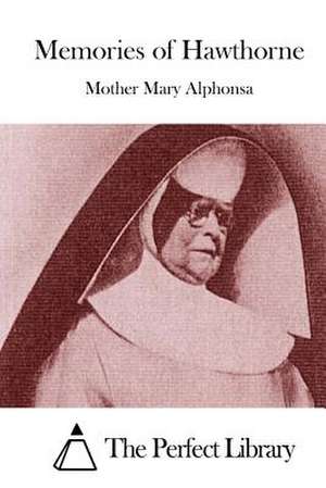 Memories of Hawthorne de Mother Mary Alphonsa