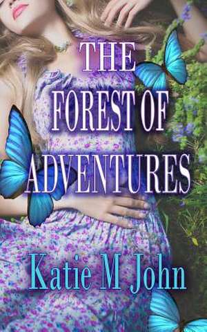 The Forest of Adventures de MS Katie M. John