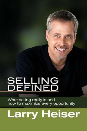 Selling Defined de Larry Heiser