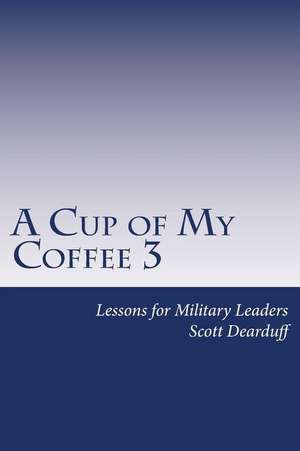 A Cup of My Coffee 3 de Scott H. Dearduff