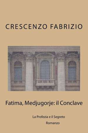 Fatima, Medjugorje de Crescenzo Fabrizio