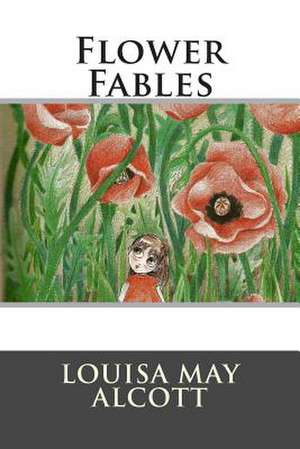 Flower Fables de Louisa May Alcott