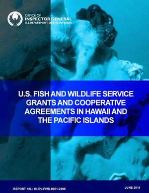 U.S. Fish and Wildlife Service Grants and Cooperative Agreements in Hawaii and the Pacific Islands de U. S. Department of the Interior