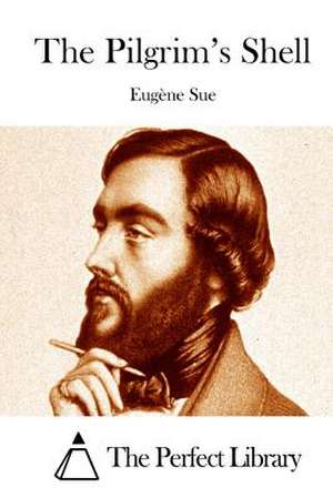 The Pilgrim's Shell de Eugene Sue