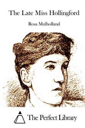 The Late Miss Hollingford de Rosa Mulholland