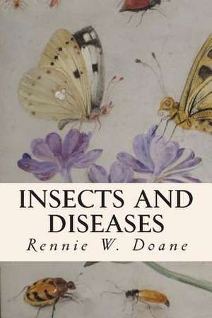 Insects and Diseases de Rennie W. Doane