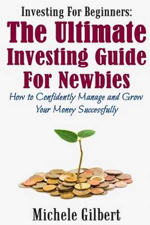 Investing for Beginners de Michele Gilbert