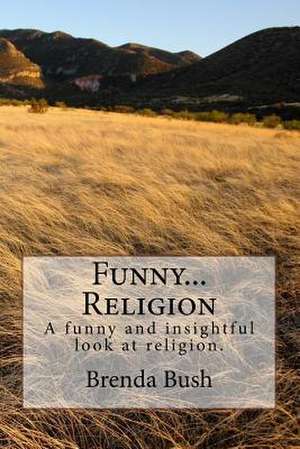 Funny...Religion de Brenda J. Bush