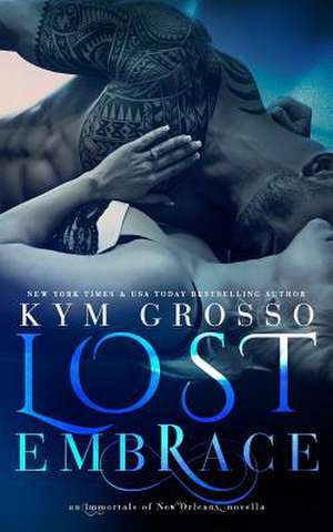 Lost Embrace de Kym Grosso