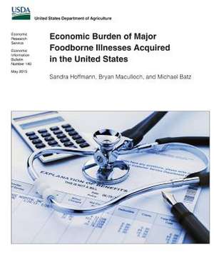 Economic Burden of Major Foodborne Illnesses Acquired in the United States de Sandra Hoffmann