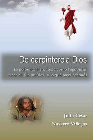 de Carpintero a Dios de Navarro Villegas, Dr Julio Cesar