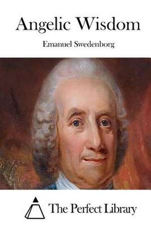 Angelic Wisdom de Emanuel Swedenborg