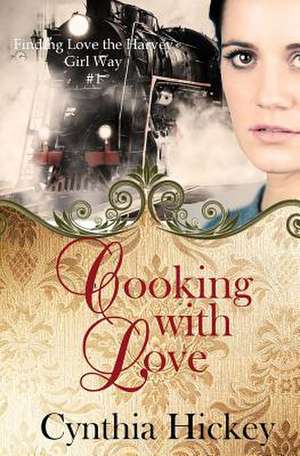 Cooking with Love de Cynthia Hickey