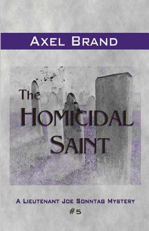 The Homicidal Saint de Axel Brand