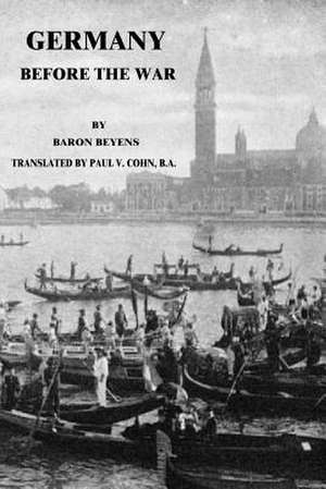 Germany Before the War de Baron Beyens