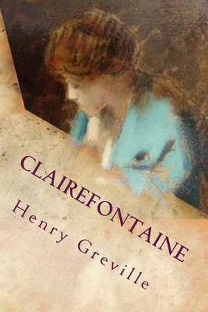 Clairefontaine de M. Henry Greville