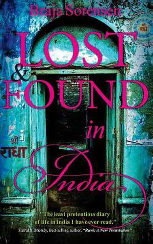 Lost & Found in India de Braja Sorensen