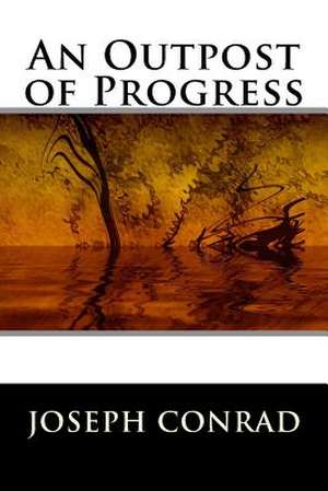 An Outpost of Progress de Joseph Conrad