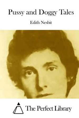 Pussy and Doggy Tales de Edith Nesbit