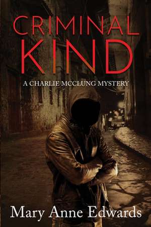 Criminal Kind de Mary Anne Edwards