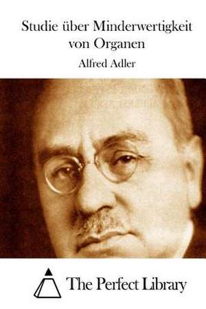 Studie Uber Minderwertigkeit Von Organen de Alfred Adler