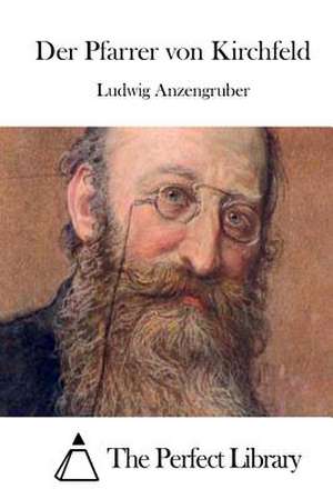 Der Pfarrer Von Kirchfeld de Ludwig Anzengruber