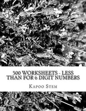 500 Worksheets - Less Than for 6 Digit Numbers de Kapoo Stem