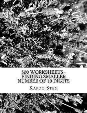 500 Worksheets - Finding Smaller Number of 10 Digits de Kapoo Stem