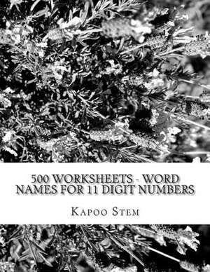 500 Worksheets - Word Names for 11 Digit Numbers de Kapoo Stem