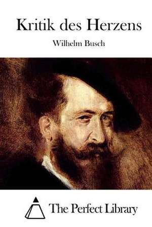 Kritik Des Herzens de Wilhelm Busch