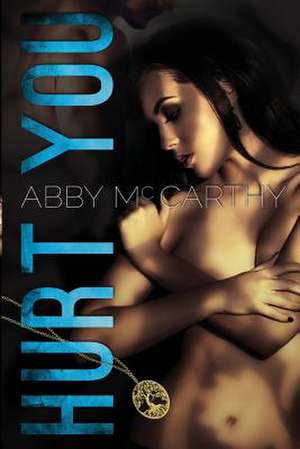 Hurt You de Abby McCarthy