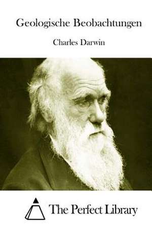 Geologische Beobachtungen de Charles Darwin