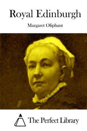 Royal Edinburgh de Margaret Oliphant