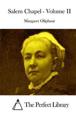 Salem Chapel - Volume II de Margaret Oliphant