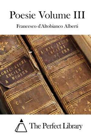 Poesie Volume III de Francesco D'Altobianco Alberti