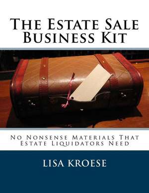 The Estate Sale Business Kit de Lisa Kroese