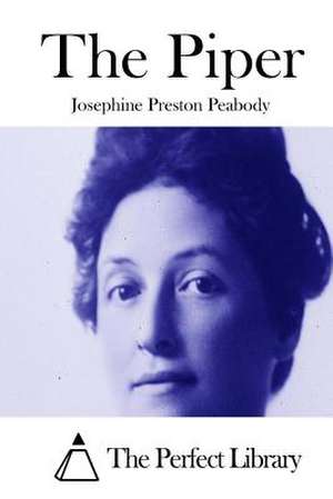 The Piper de Josephine Preston Peabody