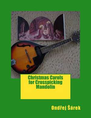 Christmas Carols for Crosspicking Mandolin de Ondrej Sarek