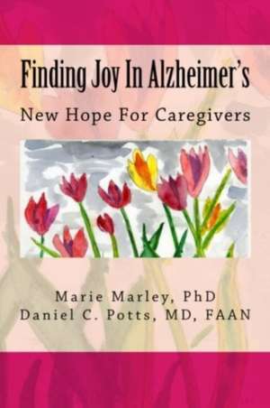 Finding Joy in Alzheimer's de Marie Marley Phd