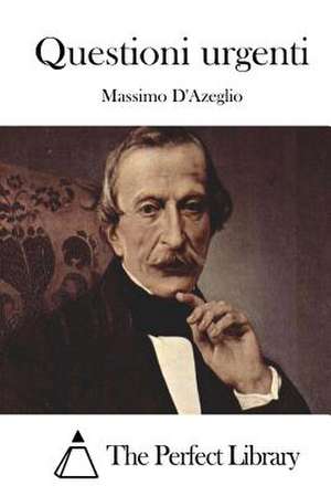 Questioni Urgenti de Massimo D' Azeglio